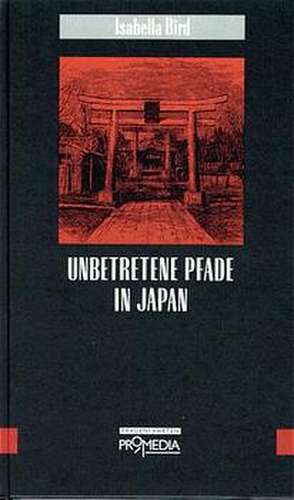 Unbetretene Pfade in Japan de Angela Martin