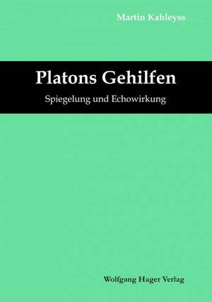 Platons Gehilfen de Martin Kahleyss