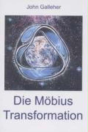 Die Möbius Transformation de John Galleher