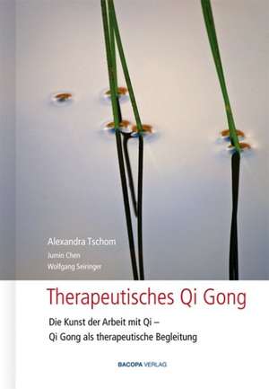 Therapeutisches Qi Gong de Alexandra Tschom