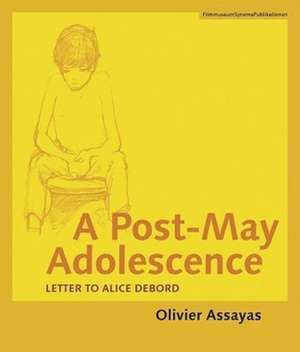 A Post–May Adolescence – Letter to Alice Debord de Olivier Assayas