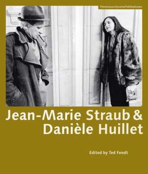 Jean–Marie Straub & Danièle Huillet de Ted Fendt