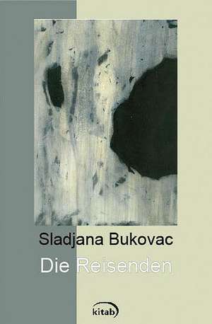 Die Reisenden de Sladjana Bukovac