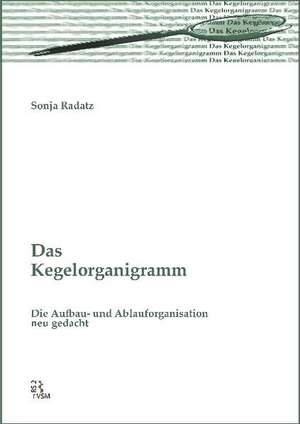 Das Kegelorganigramm de Sonja Radatz