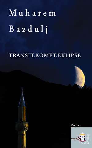 Transit, Komet, Eklipse de Muharem Bazdulj