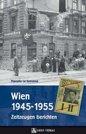 Wien 1945-1955 de Marcello LaSperanza