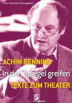 In den Spiegel greifen de Achim Benning