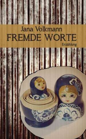 Fremde Worte de Jana Volkmann