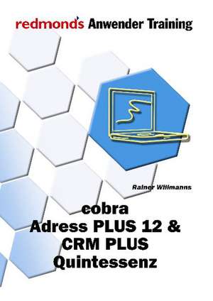 Cobra Adress PLUS 12 und CRM PLUS - Quintessenz de Rainer Willmanns