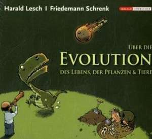 Über die Evolution des Lebens, der Pflanzen und Tiere de Harald Lesch