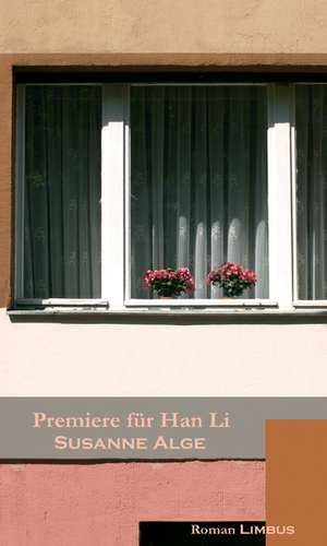 Premiere für Han Li de Susanne Alge