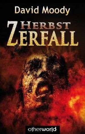 Herbst 04. Zerfall de David Moody