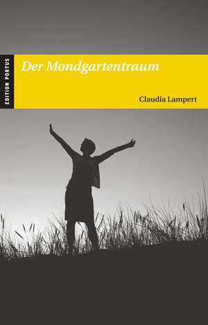 Der Mondgartentraum de Claudia Lampert