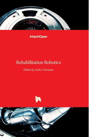 Rehabilitation Robotics de Sashi S. Kommu