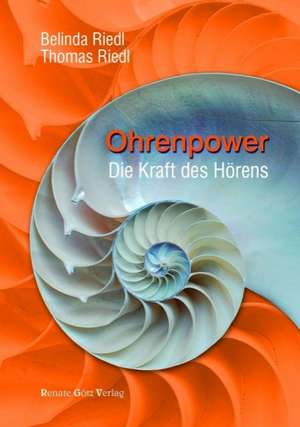 Ohrenpower - die Kraft des Hörens de Thomas Riedl