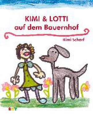 KIMI & LOTTI auf dem Bauernhof de Amelie Kimimela Schärf