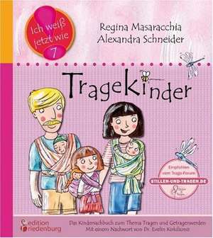 Tragekinder: Das Kindersachbuch zum Thema Tragen und Getragenwerden de Alexandra Schneider