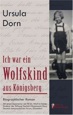 Ich war ein Wolfskind aus Königsberg de Ursula Dorn