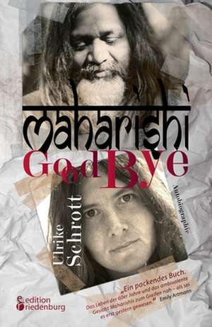 Maharishi Good Bye de Ulrike Schrott