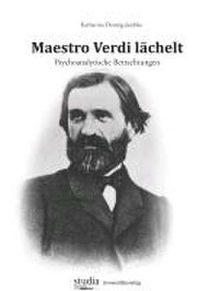 Maestro Verdi lächelt de Katharina Dennig-Jaschke