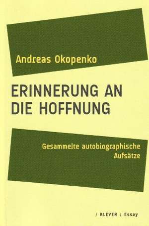 Erinnerung an die Hoffnung de Andreas Okopenko