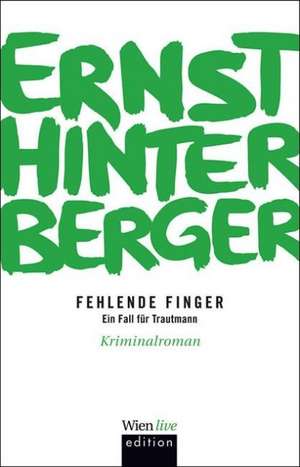 Fehlende Finger de Ernst Hinterberger