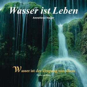 Wasser ist Leben de Anneliese Hager