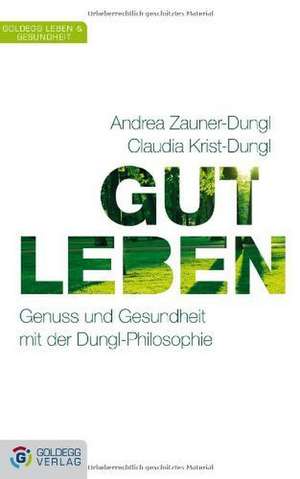 Gut leben de Andrea Zauner-Dungl