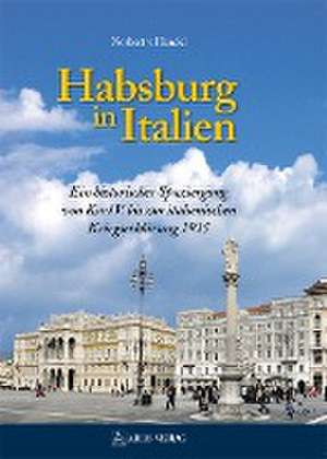 Habsburg in Italien de Norbert v. Handel