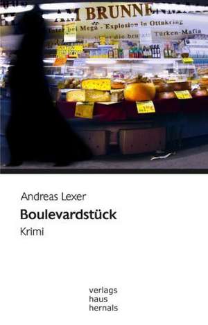 Boulevardstück de Andreas Lexer