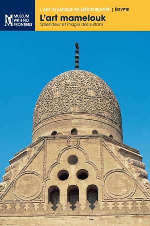 L'art mamelouk de Salah El-Bahansi