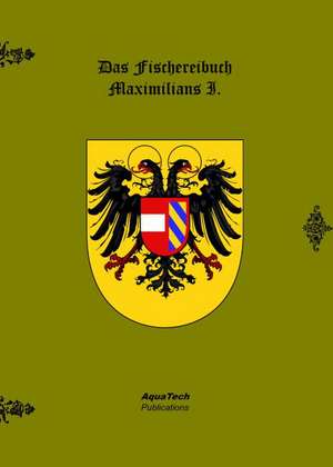 Das Fischereibuch Maximilians I. de Wolfgang Hohenleiter