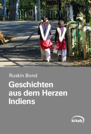 Geschichten aus dem Herzen Indiens de Ruskin Bond