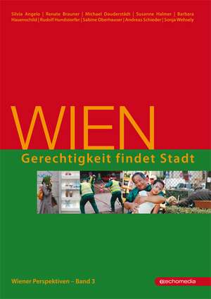 Wiener Perspektiven 03. Wien - Gerechtigkeit findet Stadt de Michael Häupl