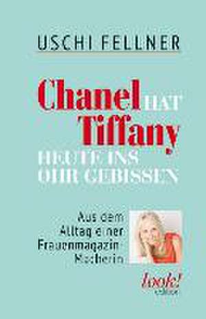 Chanel hat Tiffany heute ins Ohr gebissen de Uschi Fellner