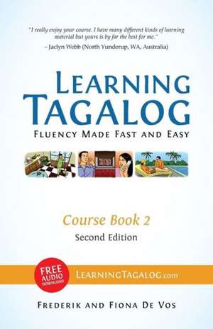 Learning Tagalog - Fluency Made Fast and Easy - Course Book 2 (Part of 7-Book Set) B&w + Free Audio Download de Frederik De Vos