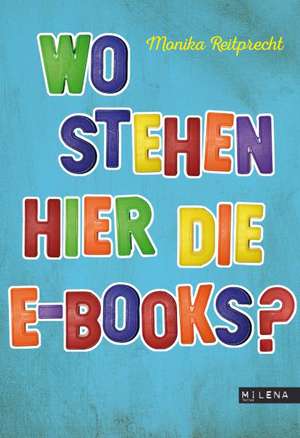 Wo stehen hier die E-Books? de Monika Reitprecht