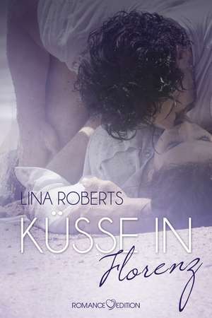 Küsse in Florenz de Lina Roberts