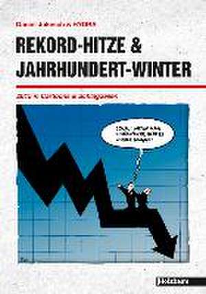 Rekord-Hitze & Jahrhundert-Winter de Daniel Jokesch