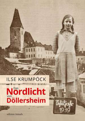 Das Nordlicht von Döllersheim de Ilse Krumpöck