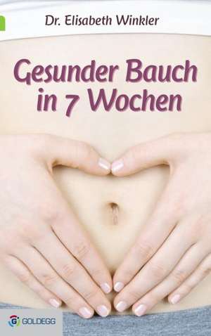 Gesunder Bauch in 7 Wochen de Elisabeth Winkler