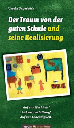 Der Traum Von Der Guten Schule Und Seine Realisierung: Die Jungfrau Und Der Kriegerkonig de Ursula Ungerböck