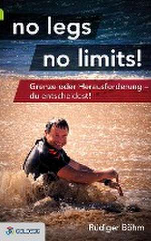 no legs no limits! de Rüdiger Böhm