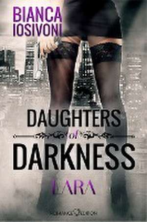 Daughters of Darkness: Lara de Bianca Iosivoni