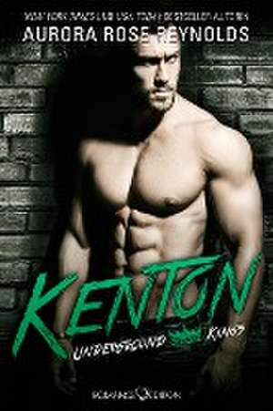 Underground Kings: Kenton de Aurora Rose Reynolds