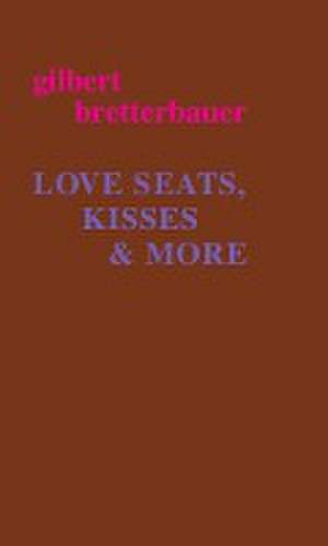 Love Seats, Kisses & More de Gilbert Bretterbauer