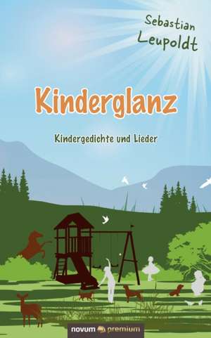 Kinderglanz de Sebastian Leupoldt