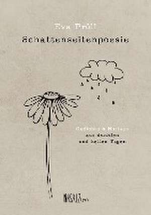 Schattenseitenpoesie de Eva Pröll