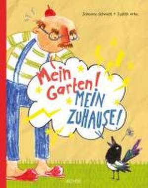 Mein Garten! Mein Zuhause! de Johanna Schmidt