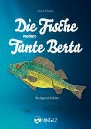 Die Fische meiner Tante Berta de Klaus Papula